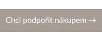 Chci podpořit nákupem →